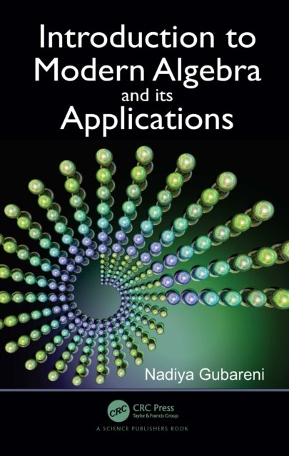 Cover for Gubareni, Nadiya (Silesian University of Technology, Poland) · Introduction to Modern Algebra and Its Applications (Taschenbuch) (2022)