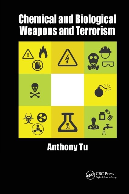 Chemical and Biological Weapons and Terrorism - Tu, Anthony (Colorado State University) - Bøger - Taylor & Francis Ltd - 9780367779085 - 31. marts 2021