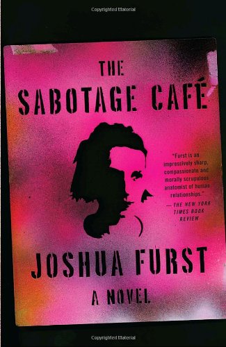 Cover for Joshua Furst · The Sabotage Cafe (Vintage Contemporaries) (Paperback Book) [Reprint edition] (2008)