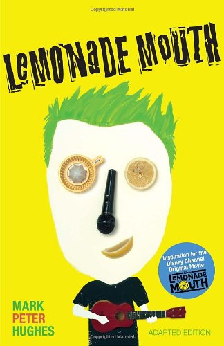 Lemonade Mouth: Adapted Movie Tie-in Edition - Mark Peter Hughes - Books - Ember - 9780385742085 - May 24, 2011