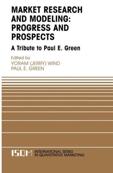 Cover for Yoram J Wind · Marketing Research and Modeling: Progress and Prospects: A Tribute to Paul E. Green - International Series in Quantitative Marketing (Pocketbok) [2004 edition] (2005)