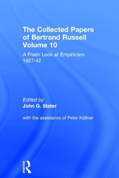 The Collected Papers of Bertrand Russell, Volume 10: A Fresh Look at Empiricism, 1927-1946 - The Collected Papers of Bertrand Russell - Bertrand Russell - Books - Taylor & Francis Ltd - 9780415094085 - November 7, 1996