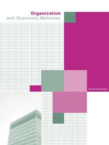 Organization and Economic Behaviour - Anna Grandori - Bøger - Taylor & Francis Ltd - 9780415164085 - 14. december 2000