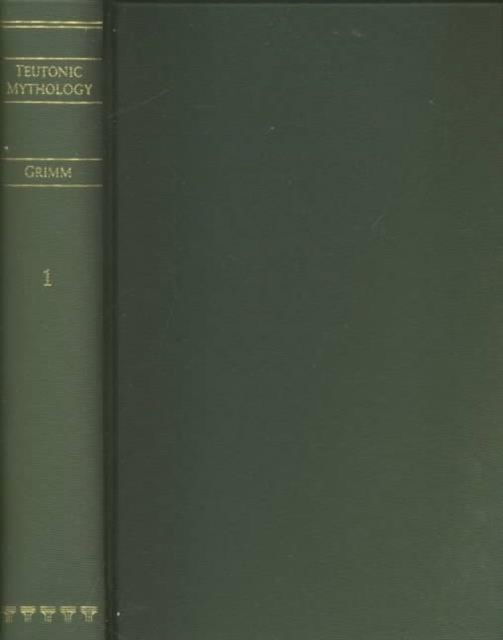 Teutonic Mythology 1880-88 - Routledge Library of Folklore and Popular Culture - Jacob Grimm - Books - Taylor & Francis Ltd - 9780415221085 - December 9, 1999