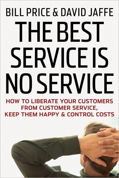 Cover for Bill Price · The Best Service is No Service: How to Liberate Your Customers from Customer Service, Keep Them Happy, and Control Costs (Hardcover Book) (2008)