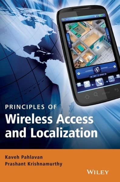 Cover for Pahlavan, Kaveh (Worcester Polytechnic Institute) · Principles of Wireless Access and Localization (Hardcover Book) (2013)