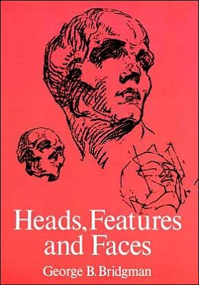 Heads, Features and Faces - Dover Anatomy for Artists - George B. Bridgman - Books - Dover Publications Inc. - 9780486227085 - February 1, 2000