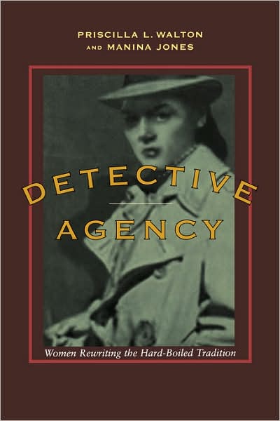 Cover for Priscilla L. Walton · Detective Agency: Women Rewriting the Hard-Boiled Tradition (Paperback Book) (1999)