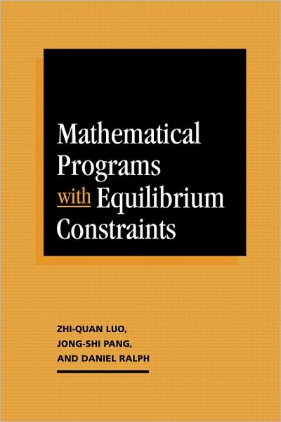 Cover for Luo, Zhi-Quan (McMaster University, Ontario) · Mathematical Programs with Equilibrium Constraints (Paperback Book) (2008)