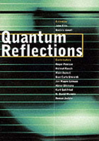 Quantum Reflections - John Ellis - Bøger - Cambridge University Press - 9780521630085 - 10. august 2000