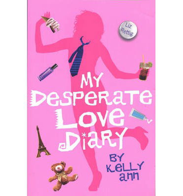 Cover for Liz Rettig · My Desperate Love Diary - Kelly Ann's Diary (Paperback Book) (2014)
