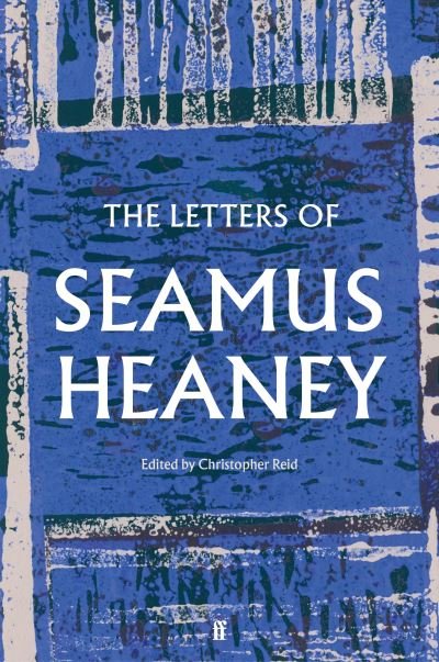 Cover for Seamus Heaney · The Letters of Seamus Heaney (Innbunden bok) [Main edition] (2023)