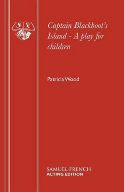 Cover for Patricia Wood · Captain Blackboot's Island - Acting Edition S. (Paperback Book) (1979)