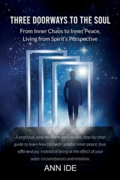 Cover for Ide Ann · Three Doorways to the Soul: From Inner Chaos to Inner Peace, Living from Spirit's Perspective (Paperback Book) (2021)
