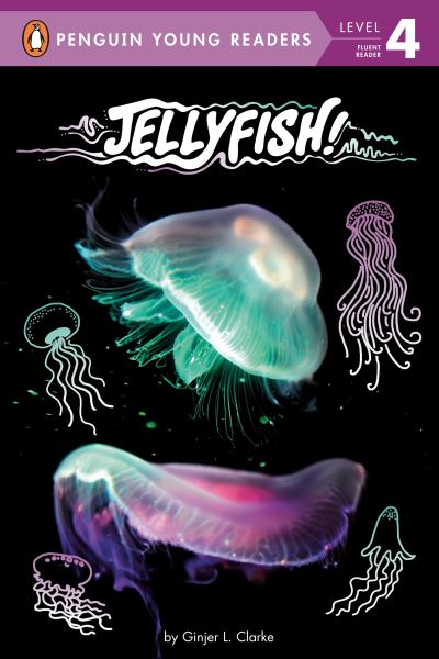 Cover for Ginjer L. Clarke · Jellyfish! - Penguin Young Readers, Level 4 (Hardcover Book) (2021)