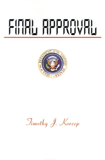 Cover for Timothy J. Korzep · Final Approval (Paperback Bog) [1st edition] (2000)