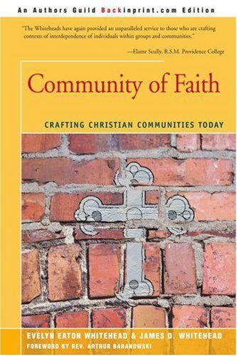 Cover for Evelyn Eaton Whitehead · Community of Faith: Crafting Christian Communities Today (Paperback Book) (2001)