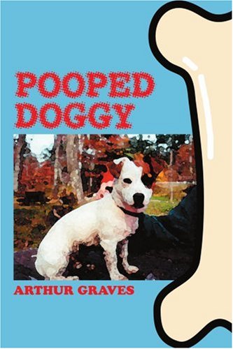 Cover for Arthur Graves · Pooped Doggy (Paperback Book) (2004)