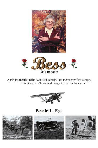 Bess - Bessie Eye - Livros - iUniverse, Inc. - 9780595440085 - 13 de julho de 2007