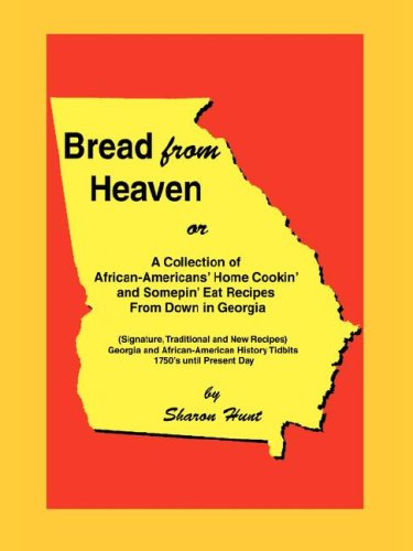 Cover for Sharon Hunt · Bread from Heaven: or a Collection of African-americans' Home Cookin' and Somepin' Eat Recipes from Down in Georgia (Paperback Book) (2008)