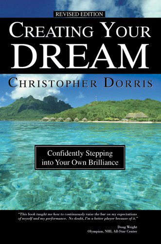 Cover for Christopher Dorris · Creating Your Dream: Confidently Stepping into Your Own Brilliance (Hardcover Book) (2004)