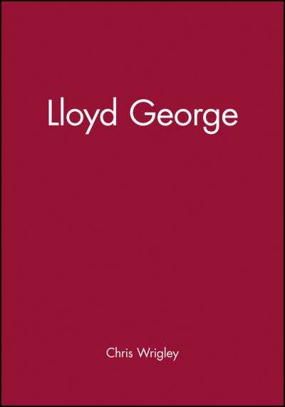 Cover for Wrigley, Chris (University of Nottingham, UK) · Lloyd George - Historical Association Studies (Paperback Book) (1992)