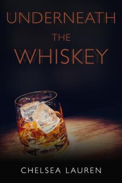 Cover for Chelsea Lauren · Underneath The Whiskey (Paperback Book) (2017)