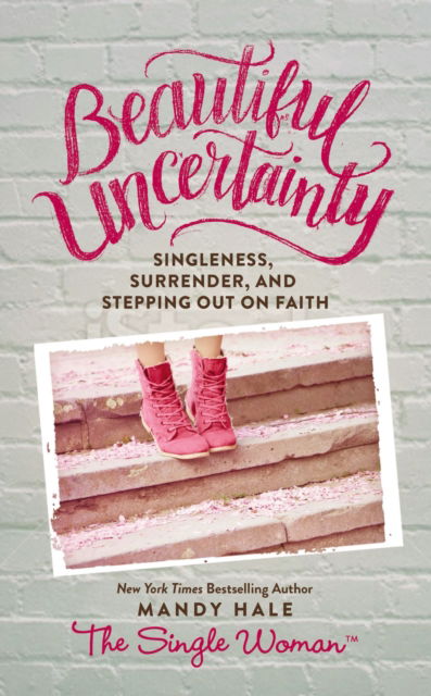 Cover for Mandy Hale · Beautiful Uncertainty (Hardcover Book) (2016)