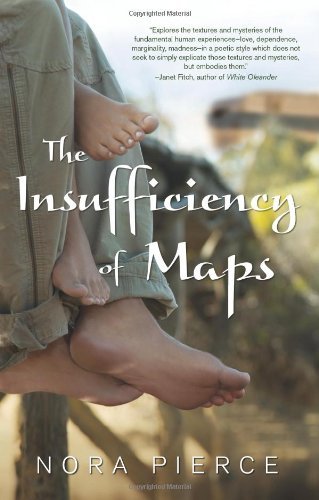 Cover for Nora Pierce · The Insufficiency of Maps: a Novel (Pocketbok) (2008)