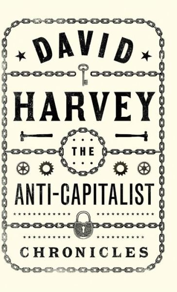 Anti-Capitalist Chronicles - David Harvey - Boeken - Pluto Press - 9780745342085 - 20 oktober 2020