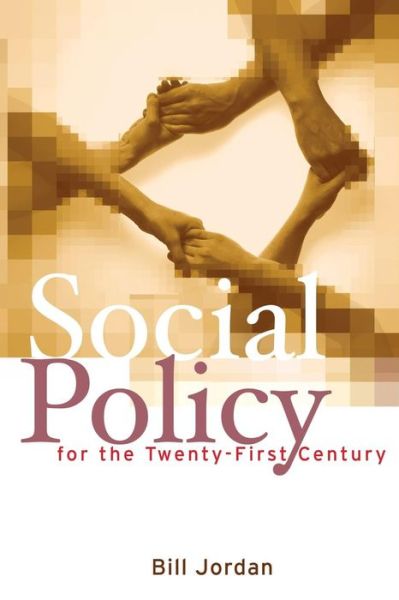 Cover for Jordan, Bill (University of Plymouth) · Social Policy for the Twenty-First Century: New Perspectives, Big Issues (Paperback Book) (2006)
