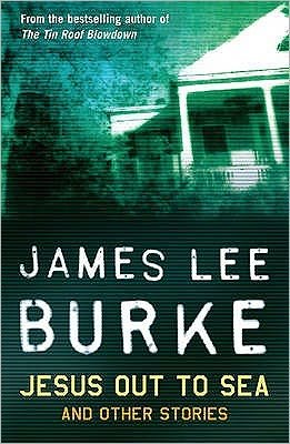 Cover for Burke, James Lee (Author) · Jesus Out To Sea (Paperback Bog) (2009)