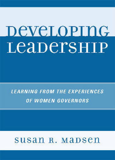 Cover for Susan R. Madsen · Developing Leadership: Learning from the Experiences of Women Governors (Paperback Book) (2008)