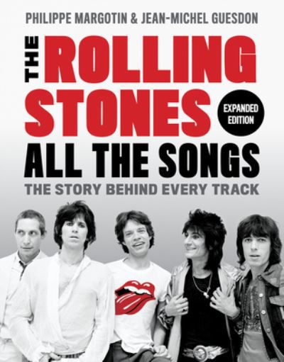 Cover for Jean-Michel Guesdon · The Rolling Stones All the Songs Expanded Edition: The Story Behind Every Track (Inbunden Bok) (2022)