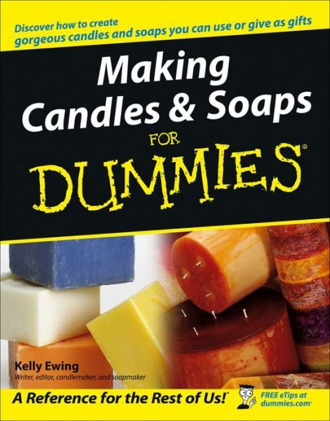 Cover for Ewing, Kelly (Indianapolis, IN, author) · Making Candles and Soaps For Dummies (Paperback Bog) (2004)