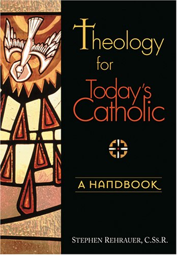 Theology for Today's Catholic: a Handbook, an Introduction to Adult Theological Reflection - Stephen T. Rehrauer - Książki - Liguori Publications - 9780764813085 - 6 października 2005