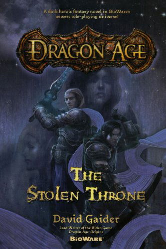 Dragon Age: The Stolen Throne - Dragon Age - David Gaider - Livres - Tom Doherty Associates - 9780765324085 - 3 mars 2009