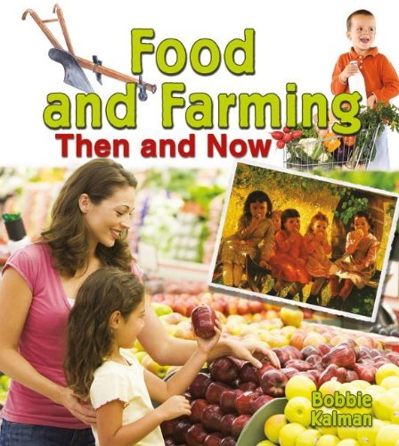 Cover for Bobbie Kalman · Food and Farming then and Now (From Olden Days to Modern Ways in Your Community) (Paperback Book) (2014)