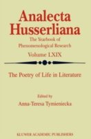 The Poetry of Life in Literature - Analecta Husserliana - Anna-teresa Tymieniecka - Books - Springer - 9780792364085 - September 30, 2000