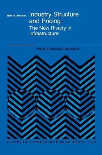 Mark A. Jamison · Industry Structure and Pricing: The New Rivalry in Infrastructure - Studies in Industrial Organization (Hardcover Book) [2000 edition] (1999)