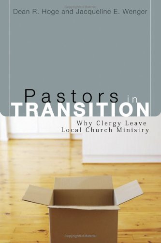Cover for Dean R. Hoge · Pastors in Transition: Why Clergy Leave Local Church Ministry - Pulpit and Pew Series (Taschenbuch) (2005)