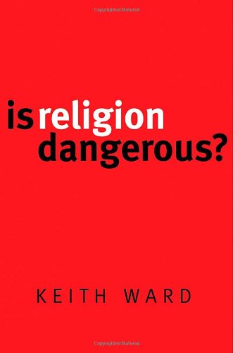 Cover for Keith Ward · Is Religion Dangerous? (Pocketbok) (2007)