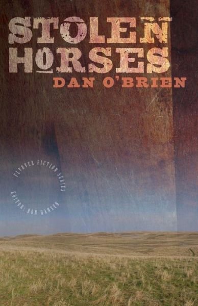 Cover for Dan O'Brien · Stolen Horses - Flyover Fiction (Paperback Book) (2010)