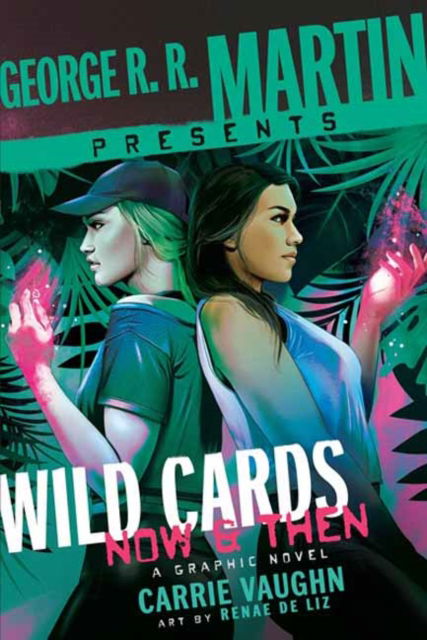 George R. R. Martin Presents Wild Cards: Now and Then - Carrie Vaughn - Książki - Random House USA Inc - 9780804177085 - 18 lipca 2023