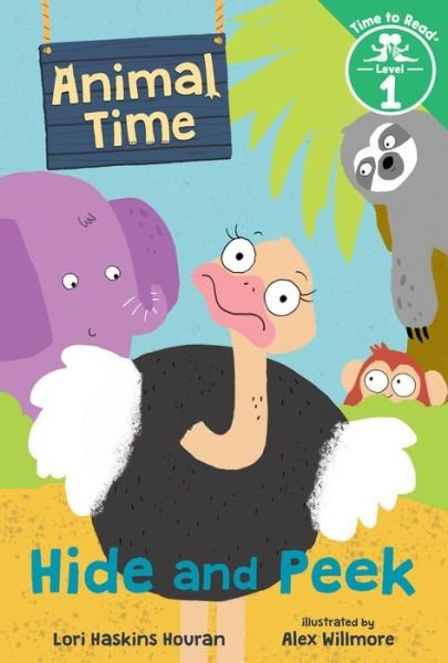 Cover for Lori Haskins Houran · Hide and Peek (Animal Time: Time to Read, Level 1): (Animal Time: Time to Read, Level 1) (Hardcover Book) (2019)