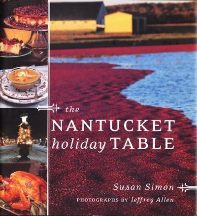 The Nantucket Holiday Table - Susan Simon - Böcker - Chronicle Books - 9780811825085 - 1 juni 2000