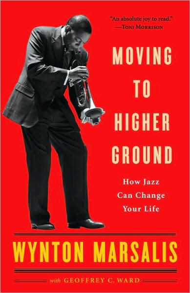 Moving to Higher Ground: How Jazz Can Change Your Life - Wynton Marsalis - Książki - Random House USA Inc - 9780812969085 - 8 września 2009