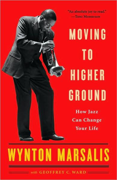 Cover for Wynton Marsalis · Moving to Higher Ground: How Jazz Can Change Your Life (Paperback Book) (2009)