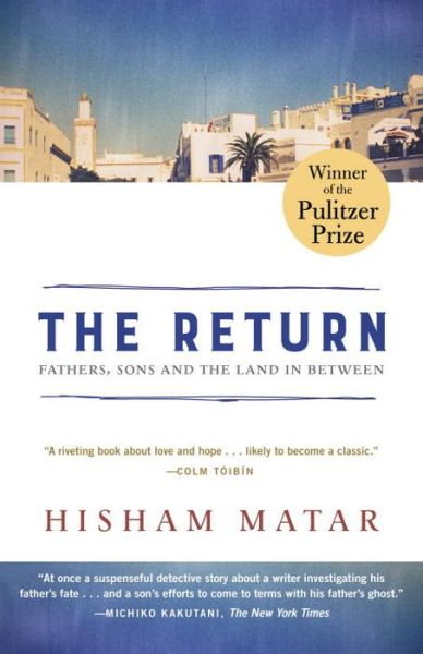 Cover for Hisham Matar · The return fathers, sons, and the land in between (Book) (2017)