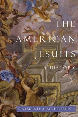 Cover for Raymond A. Schroth · The American Jesuits: A History (Taschenbuch) (2009)